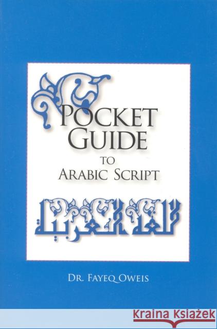 Pocket Guide to Arabic Script: Fayeq Oweis 9780781811040 Hippocrene Books