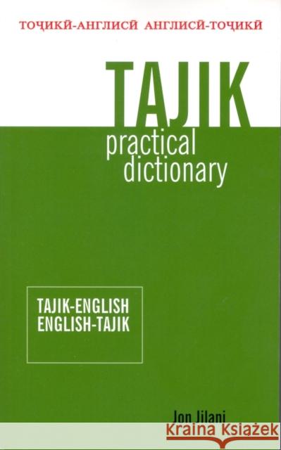 Tajik Practical Dictionary: Tajik-English/English-Tajik Jon Jilani 9780781812337 Hippocrene Books