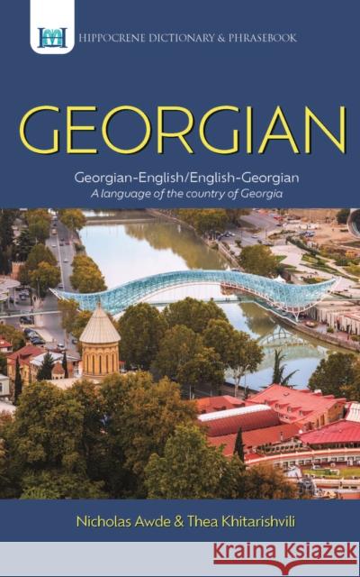 Georgian-English/English-Georgian Dictionary & Phrasebook Nicholas Awde Khit Khitarishvili 9780781812429 Hippocrene Books