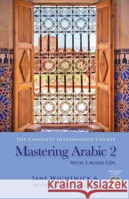 Mastering Arabic 2 [With 2 CDs] Mahmoud Gaafar Jane Wightwick 9780781812542 Hippocrene Books