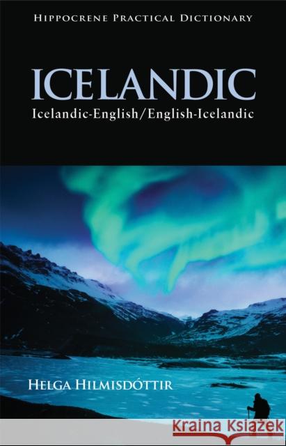 Icelandic-English/English-Icelandic Practical Dictionary Helga Hilmisdottir 9780781813518 Hippocrene Books Inc.,U.S.