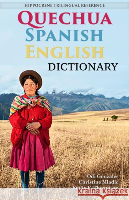 Quechua-Spanish-English Dictionary: A Hippocrene Trilingual Reference  9780781813549 Hippocrene Books