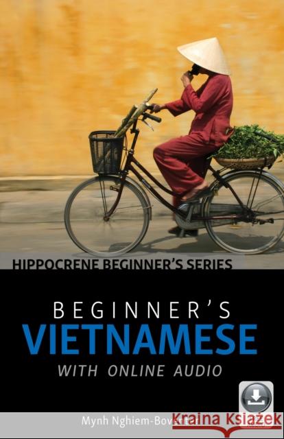 Beginner's Vietnamese with Online Audio Mynh Nghiem-Boventer 9780781814096 Hippocrene Books Inc.,U.S.