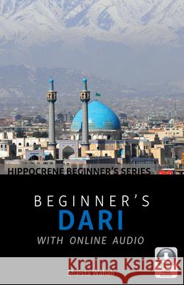 Beginner's Dari with Online Audio Shaista Wahab 9780781814164 Hippocrene Books