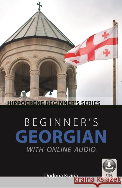 Beginner's Georgian with Online Audio Dodona Kiziria 9780781814195 Hippocrene Books