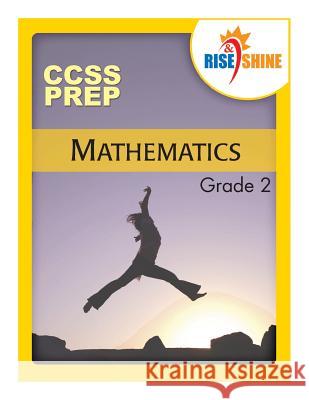 Rise & Shine CCSS Prep Grade 2 Mathematics Kantrowitz, Ralph R. 9780782718980