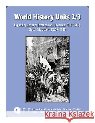 World History Units 2/3: Expanding Zones of Exchange and Encounter (500-1200), Global Interactions (1200-1650) Jonathan D. Kantrowitz 9780782723144
