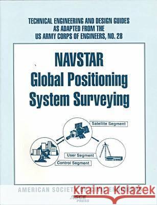 NAVSTAR Global Positioning System Surveying    9780784403532 American Society of Civil Engineers