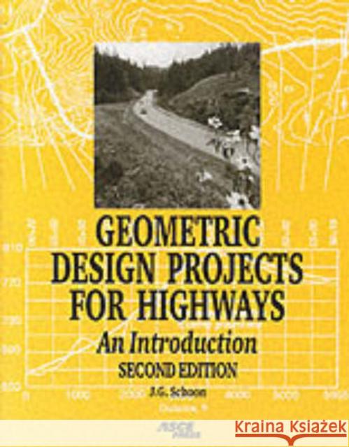 Geometric Design Projects for Highways John G. Schoon 9780784404256 AMERICAN SOCIETY OF CIVIL ENGINEERS