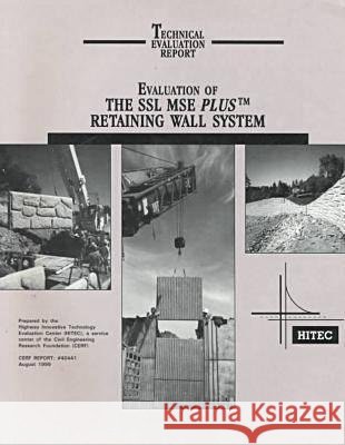 Evaluation of the SSL MSE Plus Retaining Wall System Highway Innovative Technology Evaluation   9780784404416