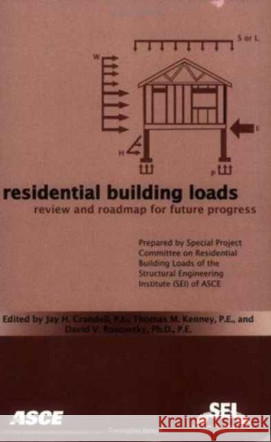 Residential Building Loads : Review and Roadmap for the Future  9780784408520 American Society of Civil Engineers