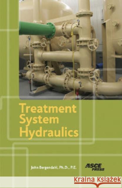 Treatment System Hydraulics  9780784409190 American Society of Civil Engineers
