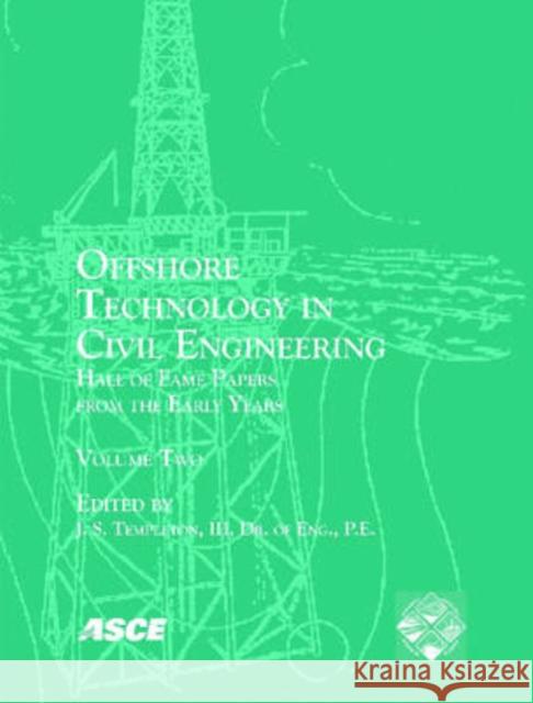 Offshore Technology in Civil Engineering  9780784409251 AMERICAN SOCIETY OF CIVIL ENGINEERS