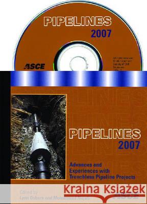 Pipelines 2007: Advances and Experiences with Trenchless Pipeline Projects Lynn E. Osborn, Mohammad Najafi 9780784409343