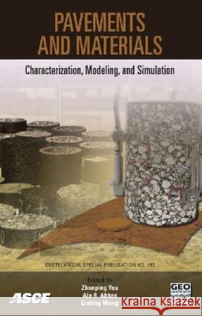 Pavements and Materials: Characterization, Modeling, and Simulation  9780784409862 American Society of Civil Engineers