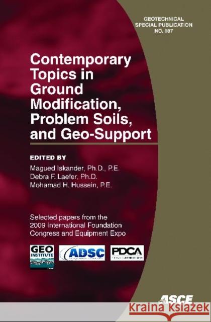 Contemporary Topics in Ground Modification, Problem Soils, and Geo-support Magued Iskander Debra F. Laefer Mohamad H. Husseun 9780784410233 American Society of Civil Engineers