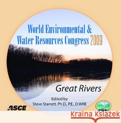 World Environmental and Water Resources Congress 2009: Great Rivers Steve K. Starrett 9780784410363 American Society of Civil Engineers