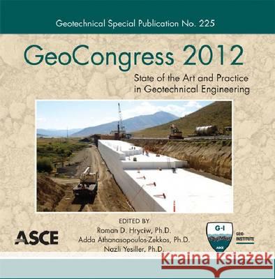 GeoCongress 2012: State of the Art and Practice in Geotechnical Engineering Roman D. Hryciw, Adda Athanasopoulos-Zekkos, Nazli Yesiller 9780784412121 American Society of Civil Engineers
