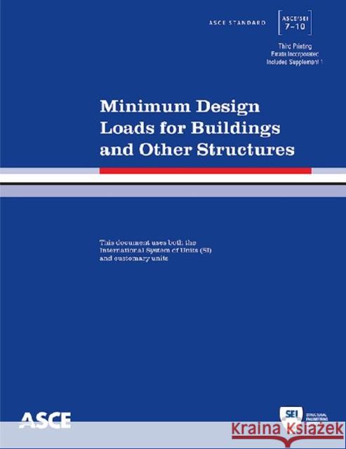 Minimum Design Loads for Buildings and Other Structures American Society of Civil Engineers   9780784412916 American Society of Civil Engineers