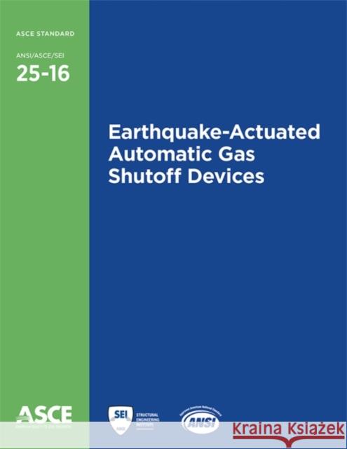 Earthquake-Actuated Automatic Gas Shutoff Devices American Society of Civil Engineers   9780784413890 American Society of Civil Engineers