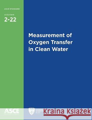 Measurement of Oxygen Transfer in Clean Water American Society of Civil Engineers   9780784415641