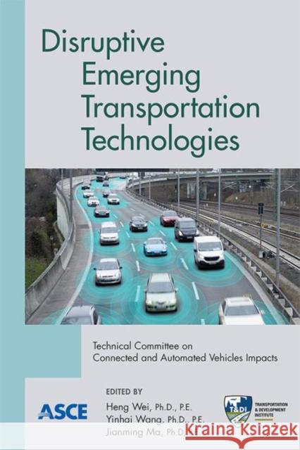 Disruptive Emerging Transportation Technologies Baraah Qawasmeh 9780784415986 American Society of Civil Engineers