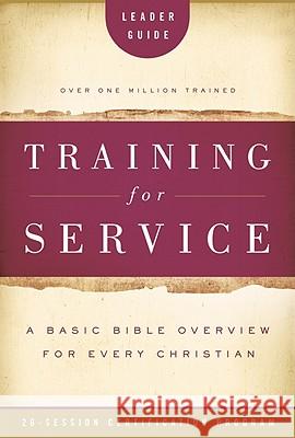 Training for Service: A Basic Bible Overview for Every Christian: 26-Session Certification Program Jim Eichenberger Orrin Root Eleanor Daniel 9780784733004 Standard Publishing Company