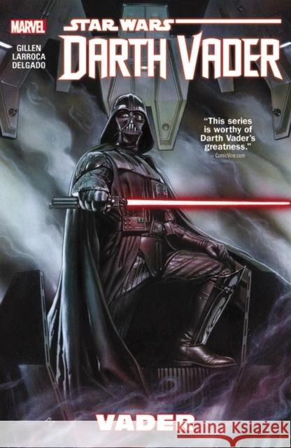 Star Wars: Darth Vader, Volume 1: Vader Gillen, Kieron 9780785192558 Marvel Comics