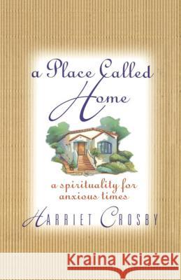 A Place Called Home Harriet Crosby 9780785200130