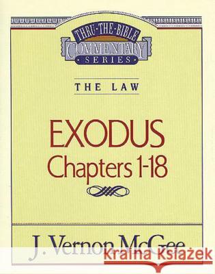 Thru the Bible Vol. 04: The Law (Exodus 1-18): 4 McGee, J. Vernon 9780785203001