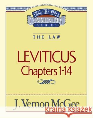 Thru the Bible Vol. 06: The Law (Leviticus 1-14): 6 McGee, J. Vernon 9780785203155 Nelson Reference & Electronic Publishing