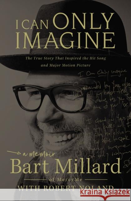 I Can Only Imagine: A Memoir Bart Millard 9780785216735