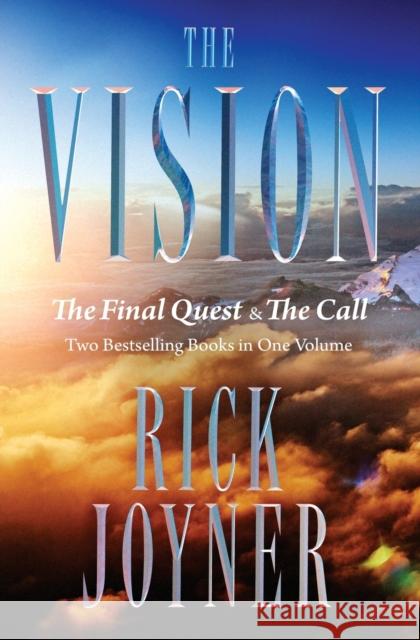 The Vision: The Final Quest and the Call: Two Bestselling Books in One Volume Rick Joyner 9780785217022 Thomas Nelson