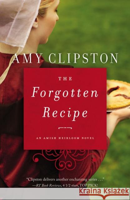 The Forgotten Recipe Amy Clipston 9780785217206 Zondervan
