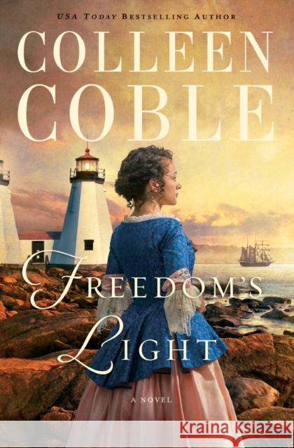 Freedom's Light Colleen Coble 9780785219385 Thomas Nelson