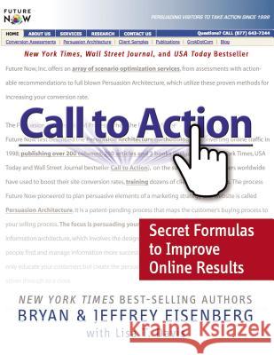 Call to Action: Secret Formulas to Improve Online Results Bryan Eisenberg Jeffrey Eisenberg Lisa T. Davis 9780785219651 Nelson Business