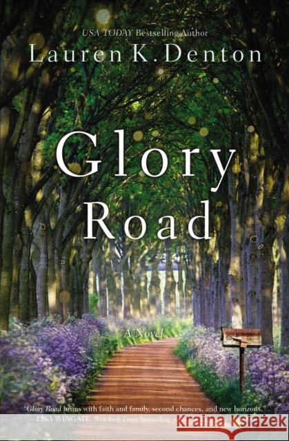 Glory Road Lauren K. Denton 9780785219705 Thomas Nelson