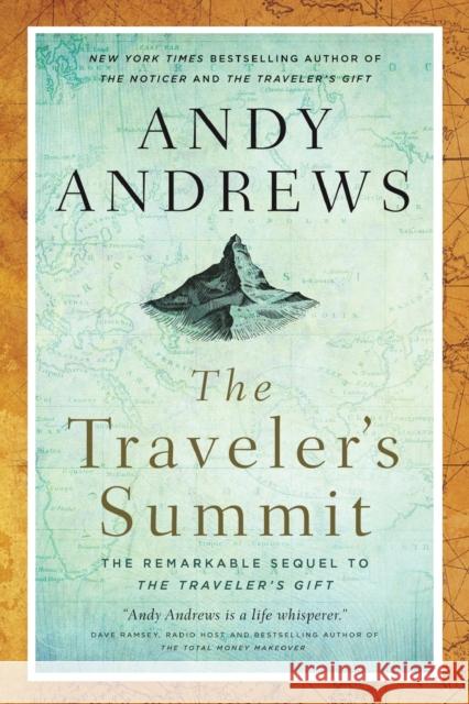 The Traveler's Summit: The Remarkable Sequel to the Traveler's Gift Andy Andrews 9780785220039 Thomas Nelson