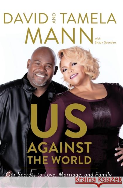 Us Against the World: Our Secrets to Love, Marriage, and Family David Mann Tamela Mann Shaun Sanders 9780785220152 Thomas Nelson