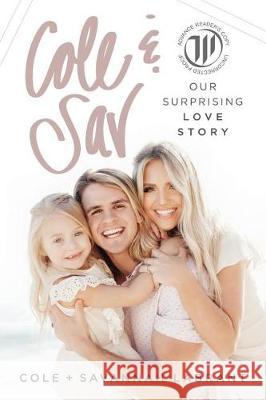 Cole and Sav: Our Surprising Love Story Thomas Nelson 9780785222903 Thomas Nelson