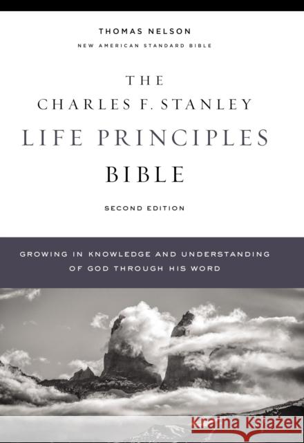NASB, Charles F. Stanley Life Principles Bible, 2nd Edition, Hardcover, Comfort Print: Holy Bible, New American Standard Bible  9780785225645 Thomas Nelson