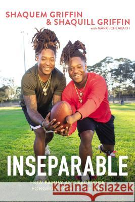 Inseparable: How Family and Sacrifice Forged a Path to the NFL Griffin, Shaquem 9780785230816 Thomas Nelson