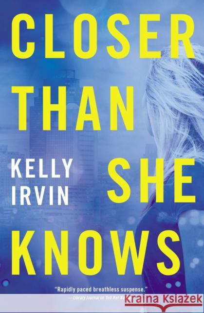 Closer Than She Knows Kelly Irvin 9780785231868 Thomas Nelson
