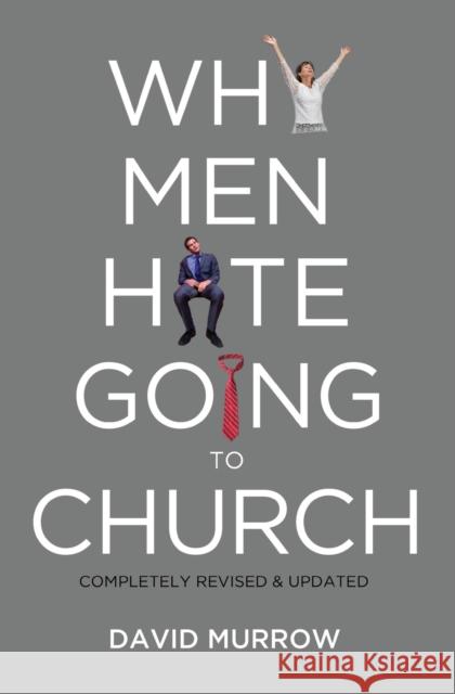 Why Men Hate Going to Church David Murrow 9780785232155 Thomas Nelson Publishers