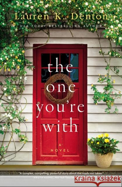 The One You're with Denton, Lauren K. 9780785232643 Thomas Nelson