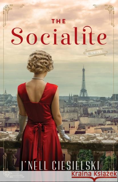 The Socialite: A Novel of World War II Ciesielski, J'Nell 9780785233527