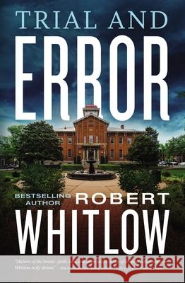 Trial and Error Robert Whitlow 9780785234661 Thomas Nelson