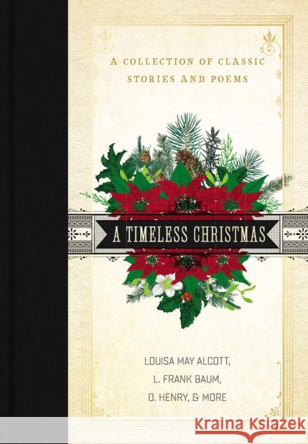 A Timeless Christmas: A Collection of Classic Stories and Poems Louisa May Alcott 9780785238706 Thomas Nelson