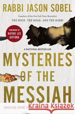 Mysteries of the Messiah: Unveiling Divine Connections from Genesis to Today Rabbi Jason Sobel 9780785240051 Thomas Nelson
