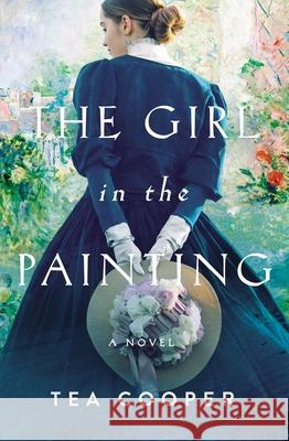 The Girl in the Painting Tea Cooper 9780785240334 Thomas Nelson